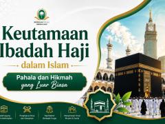 Keutamaan Ibadah Haji