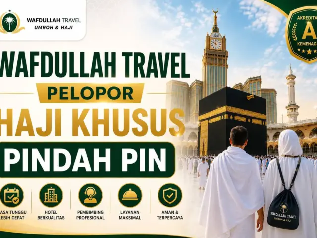 Wafdullah Travel Pelopor Haji Khusus Pindah PIN