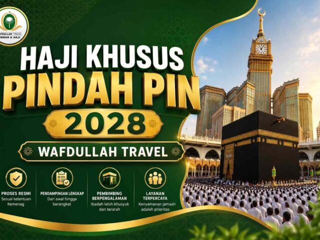 Haji Khusus Pindah PIN 2028 Wafdullah Travel