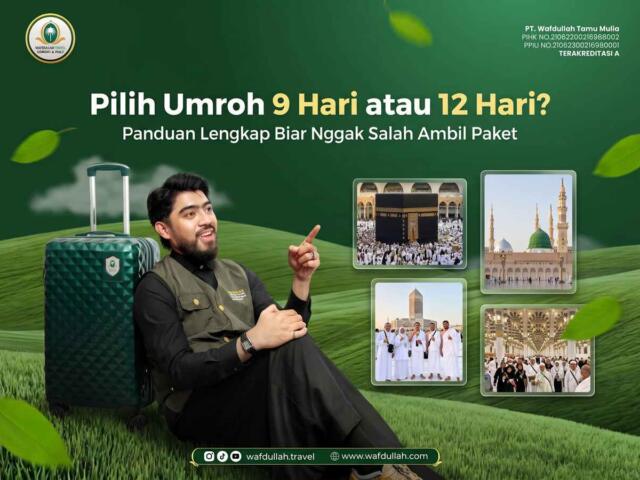 Pilih Umroh 9 Hari atau 12 Hari? Panduan Lengkap Biar Nggak Salah Ambil Paket