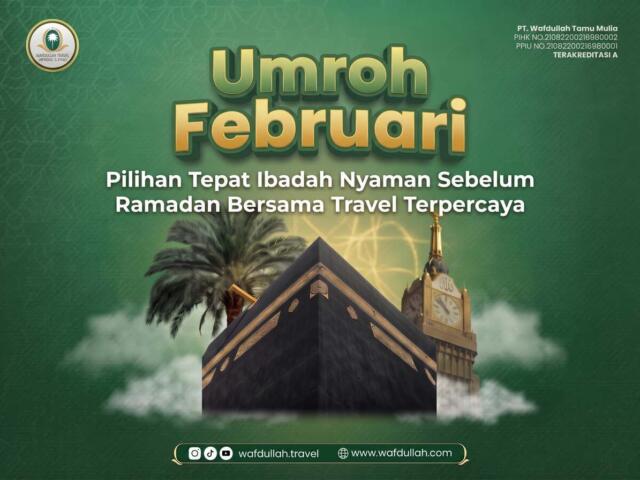Umroh Februari 2027: Pilihan Tepat Ibadah Nyaman Sebelum Ramadan Bersama Travel Terpercaya