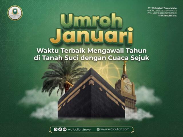 Umroh Januari: Waktu Terbaik Mengawali Tahun di Tanah Suci dengan Cuaca Sejuk