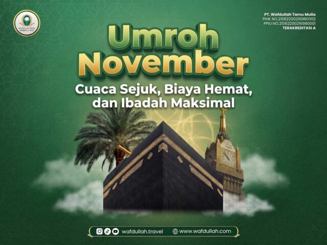 Umroh November: Cuaca Sejuk, Biaya Hemat, dan Ibadah Maksimal