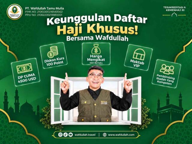 Keunggulan Daftar Haji Khusus bersama Wafdullah Travel yang Wajib Kamu Tahu