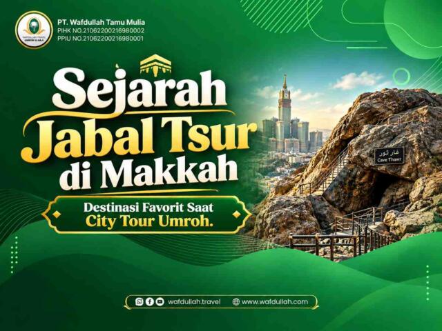 Sejarah Jabal Tsur di Makkah: Destinasi Favorit Saat City Tour Umroh