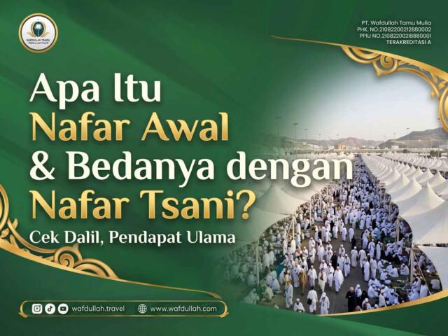 Apa Itu Nafar Awal & Bedanya dengan Nafar Tsani? Cek Dalil, Pendapat Ulama